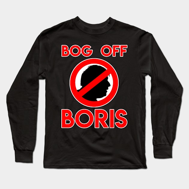 Bog Off Boris - Anti Boris Johnson Anti Tory Shirt Long Sleeve T-Shirt by GoldenGear